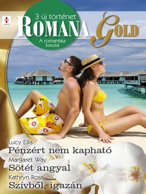 cover image of Romana Gold 6. kötet (Pénzért nem kapható; Sötét angyal; Szívből, igazán)